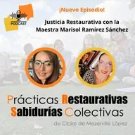 Justicia Restaurativa con Marisol Ramírez Sánchez