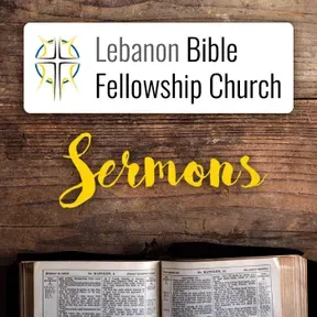Lebanon Bible Fellowship Church Sermons