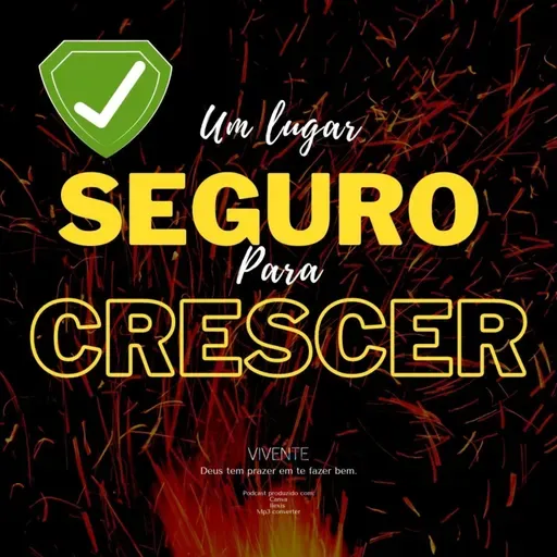 UM LUGAR SEGURO PARA CRESCER.