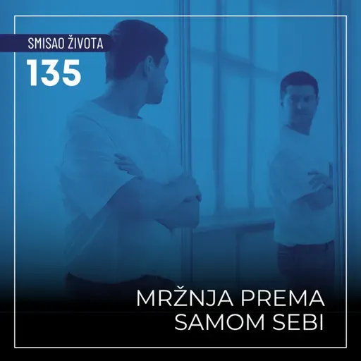 135 SŽ - Mržnja prema samom sebi