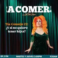 ¡A comer! con La Tía Vero - Tía Consejo 22: ¿Y si no quiero tener hijxs?