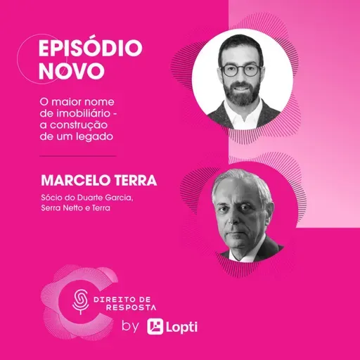 EP #147: Marcelo Terra, o maior nome de imobiliário - a construção de um legado.