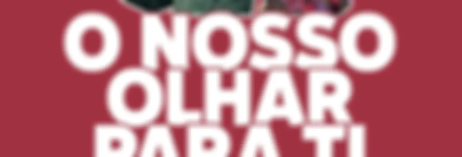 O Nosso Olhar Para Ti
