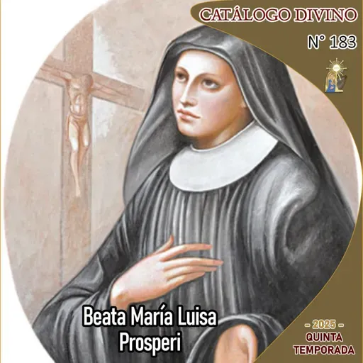 183| Beata María Luisa (Gertrudis) Prosperi - 12 de septiembre - Catálogo Divino - Quinta temporada (2025)