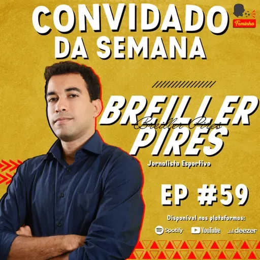 BREILLER PIRES - Fominha Podcast #059