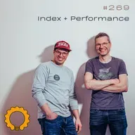 #269 Performance-Basics: Indexstrukturen, Cache-Lokalität & Zugriffsmuster