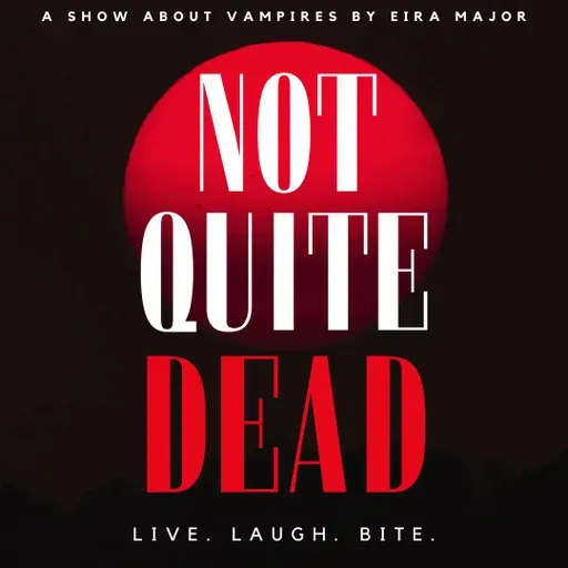 Presenting: Not Quite Dead