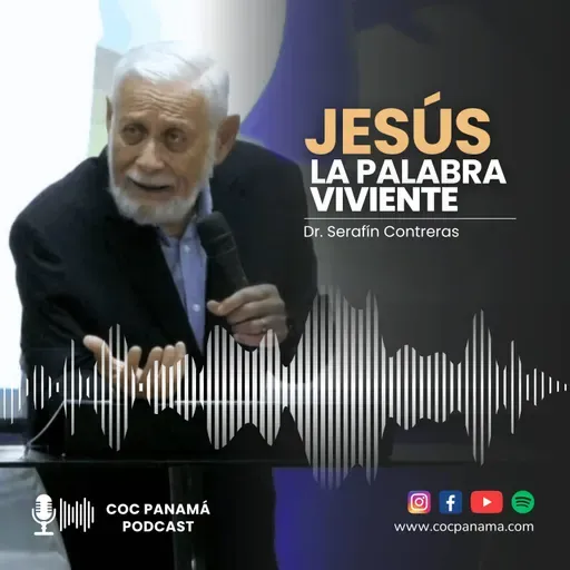 Jesús: La Palabra viviente - Dr. Serafín Contreras