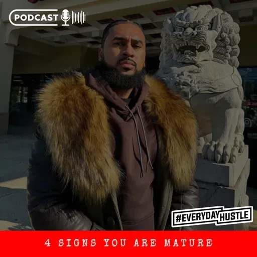 4 SIGNS YOU ARE MATURE