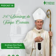 Dom Paulo #38 - 26º Domingo do Tempo comum 28/09/25