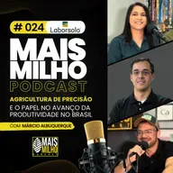 # 024 - O PAPEL DA AGRICULTURA DE PRECISÃO NO AVANÇO DA PRODUTIVIDADE NO BRASIL - COM MARCIO ALBUQUERQUE