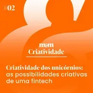 Criatividade dos unicórnios #2 | As possibilidades criativas de uma fintech
