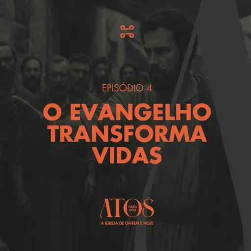[Série] Atos (Parte dois) | O Evangelho Transforma vidas, com Luis Felipe - Atos 15:36-41; 16:1-10 [#ep4]