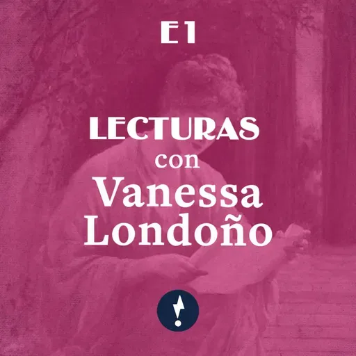 [1] Lecturas con Vanessa Londoño