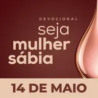 Seja Mulher Sábia - 14/Mai