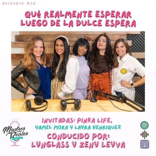 53. Qué realmente esperar luego de la dulce espera. Invitada: Pinka Life