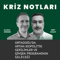 Kriz Notları | Ortadoğu'da artan jeopolitik gerilimler ve Şimşek programının geleceği
