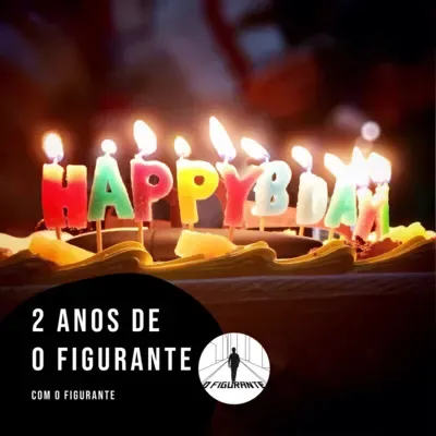 2 anos de O Figurante