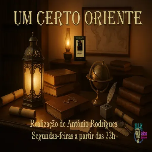 Um Certo Oriente - Programa 1 - António Rodrigues