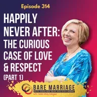 Happily Never After: The Curious Case of Love and Respect (Deep Dive Part 1)