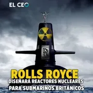 Rolls Royce diseñará reactores nucleares para submarinos británicos