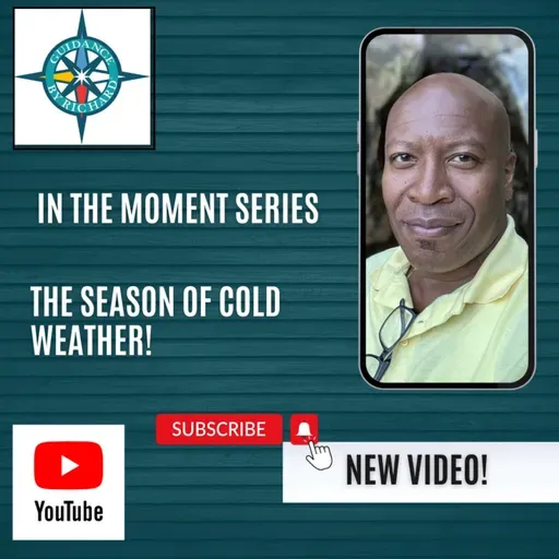 Podcast #22 IN THE MOMENT - THE SEASON OF COLD WEATHER