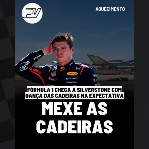 FÓRMULA 1 CHEGA A SILVERSTONE COM DANÇA DAS CADEIRAS NA EXPECTATIVA | INDYCAR, NASCAR E MUITO MAIS!