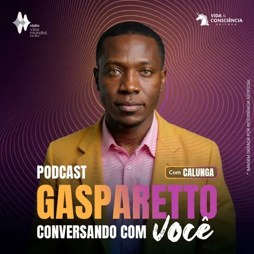 #150 | Calunga: A FELICIDADE MORA EM VOCÊ - Gasparetto conversando com você