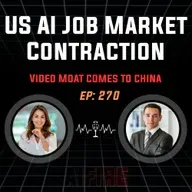 🎙️ EP 270: The AI Job Market Contraction & The Video Moat