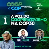 COOP É COP: EP.1 - A VOZ DO COOPERATIVISMO NA COP30
