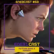 Episódio 053 - Novidades Sonic e Horizon