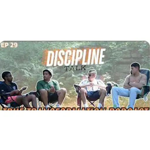 Discipline Talk | True Transformation Podcast Episode 29