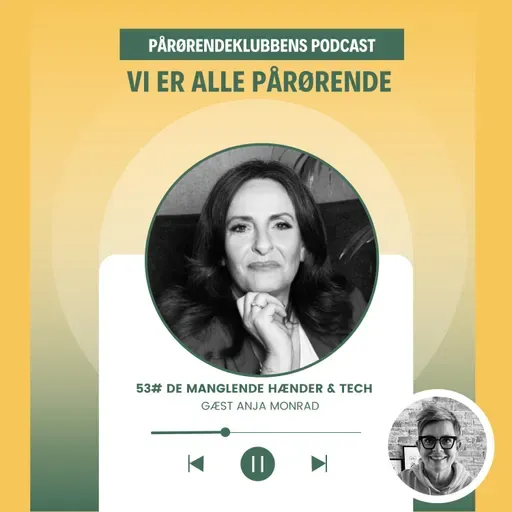 53# Anja Monrad om de manglende hænder og tech