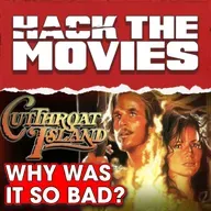 Why Was Cutthroat Island So Bad? - Hack The Movies (#419)