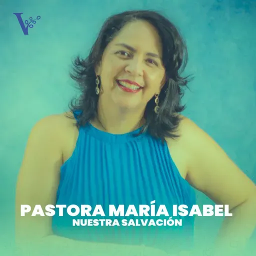 Pastora María Isabel Palacio - Nuestra Salvación