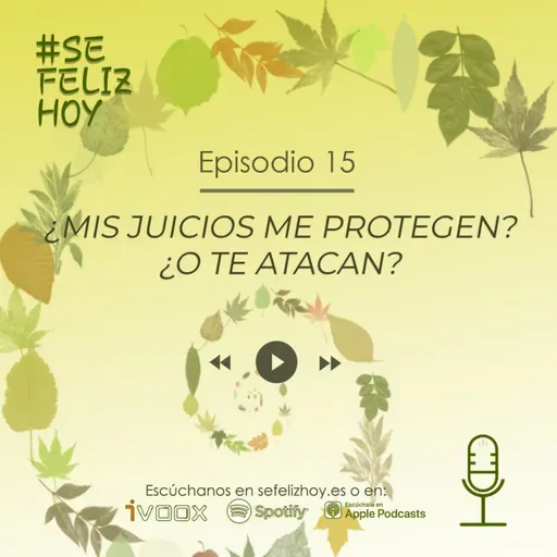 ¿Mis Juicios me protegen? ¿o te atacan? | 15