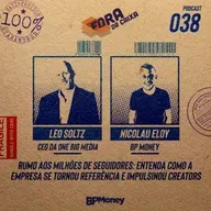 FC#38 Leo Soltz / Rumo aos milhões de seguidores: entenda como a empresa se tornou referência e impulsinou creators