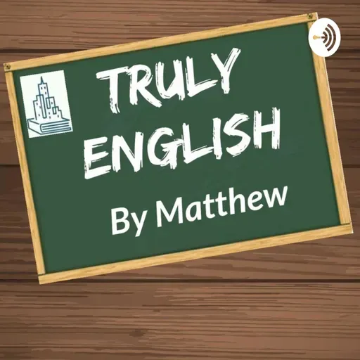 Truly English Podcast Season 4, Episode 3, as (as I walked … / as I was … etc.)                      www.trulyenglish.com.mx