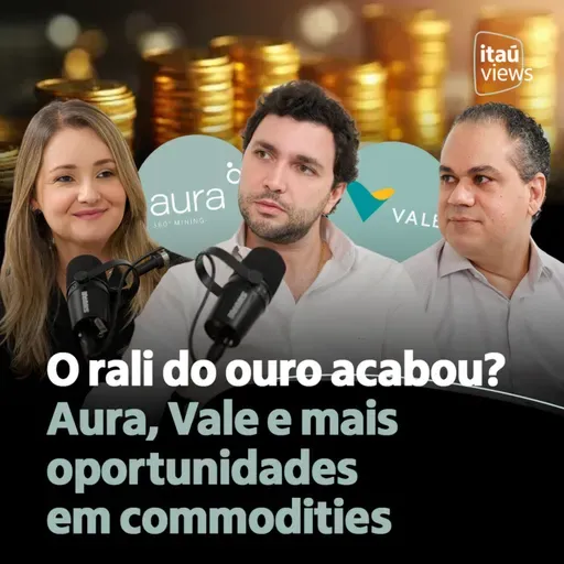 T8 #05 | O rali do ouro acabou? Aura, Vale e mais oportunidades em commodities