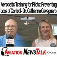 408 Aerobatic Training for Pilots: How Upset Recovery Prevents Loss of Control — Dr. Catherine Cavagnaro