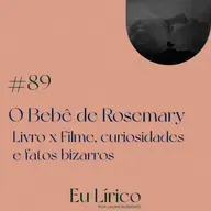 #89 O Bebê de Rosemary — Livro x Filme, curiosidades e fatos bizarros