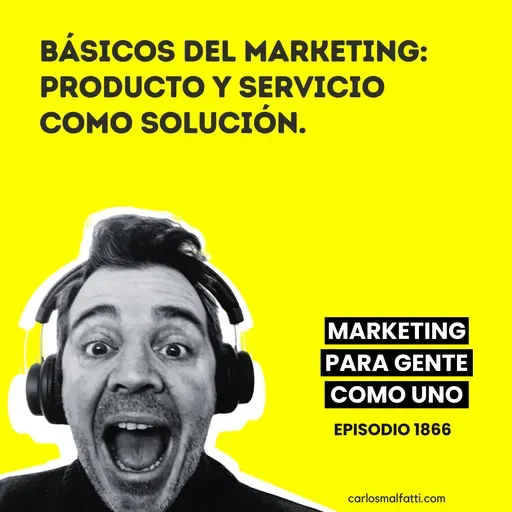 1866 Básicos del Marketing: producto y servicio como solución.