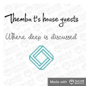 THEMBA T HOUSE GUESTS