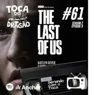 SCT #61 | THE LAST OF US: O Preço (S02 EP06)