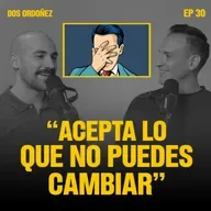 Superando mis inseguridades físicas | Dos Ordoñez #30