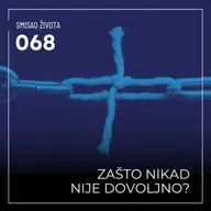 068 SŽ - Zašto nikad nije dovoljno?