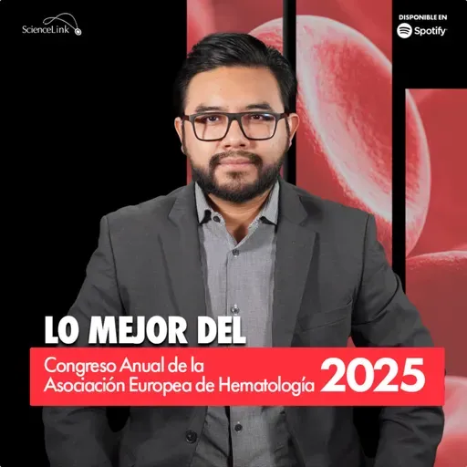 Lo mejor del Congreso Anual de la Asociación Europea de Hematología 2025