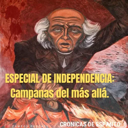 ESPECIAL DE INDEPENDENCIA: Campanas del más allá.