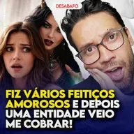 Fiz vários FEITIÇOS AMOROSOS e depois uma ENTIDADE veio ME COBRAR!