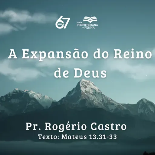 A Expansão do Reino de Deus | Pr. Rogério Castro